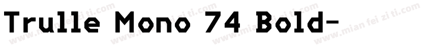 Trulle Mono 74 Bold字体转换